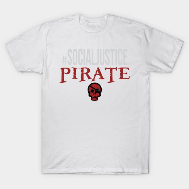 #SocialJustice Pirate - Hashtag for the Resistance T-Shirt by Ryphna